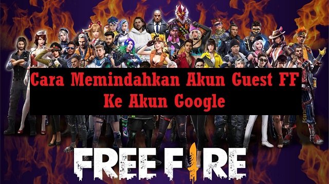 Cara Memindahkan Akun Guest FF Ke Akun Google