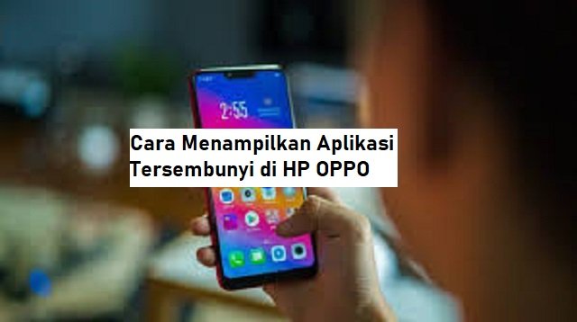 Cara Menampilkan Aplikasi Tersembunyi di HP OPPO