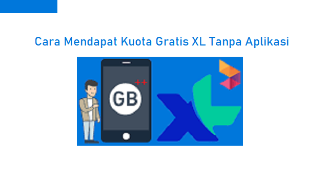 Cara Mendapat Kuota Gratis XL Tanpa Aplikasi
