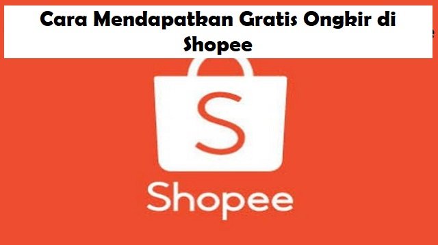 5 Cara Mendapatkan Gratis Ongkir di Shopee