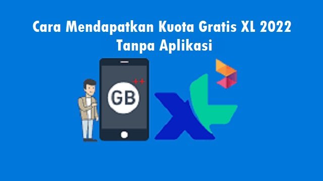 3 Cara Mendapatkan Kuota Gratis XL Tanpa Aplikasi