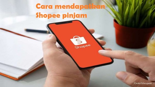Cara Mendapatkan Shopee Pinjam