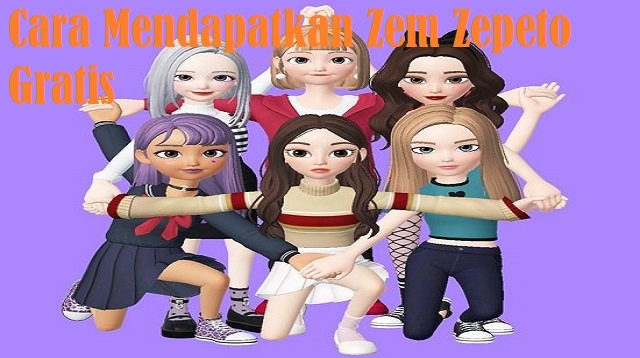 3 Cara Mendapatkan Zem Zepeto Gratis