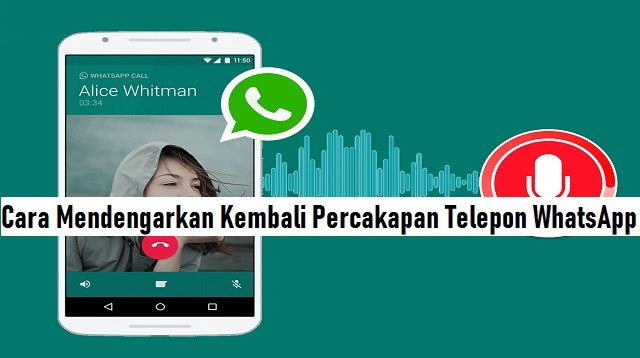 2 Cara Mendengarkan Kembali Percakapan Telepon WhatsApp