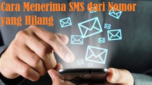 2 Cara Menerima SMS dari Nomor yang Hilang