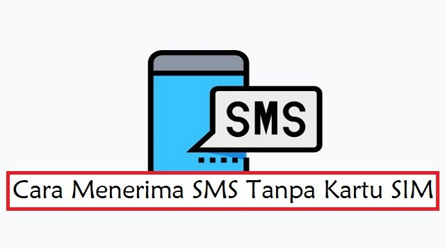 6 Cara Menerima SMS Tanpa Kartu SIM