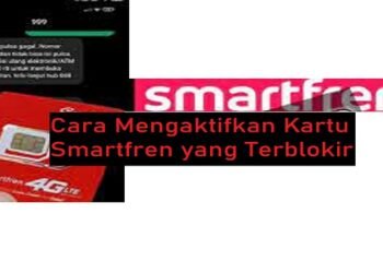 Cara Mengaktifkan Kartu Smartfren yang Terblokir