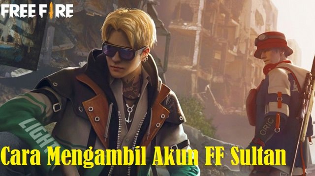 7 Cara Mengambil Akun FF Sultan Gratis (Banyak yang Salah!)