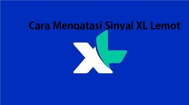 4 Cara Mengatasi Sinyal XL Lemot