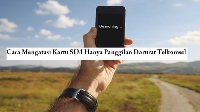 5 Cara Mengatasi Kartu SIM Hanya Panggilan Darurat Telkomsel