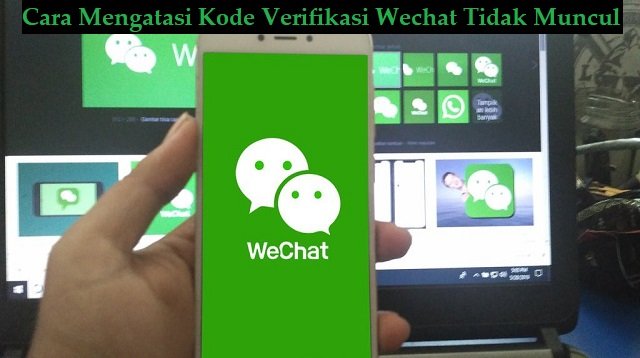 3 Cara Mengatasi Kode Verifikasi Wechat Tidak Muncul