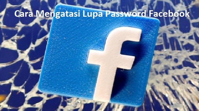 Cara Mengatasi Lupa Password Facebook