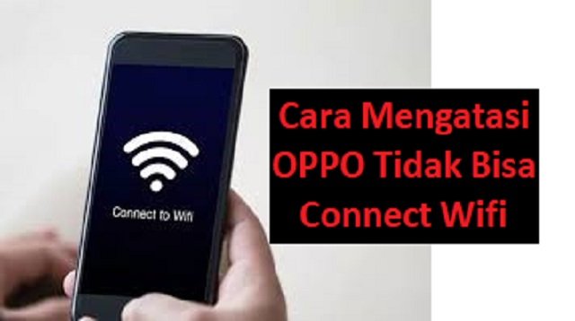 5 Cara Mengatasi OPPO Tidak Bisa Connect Wifi