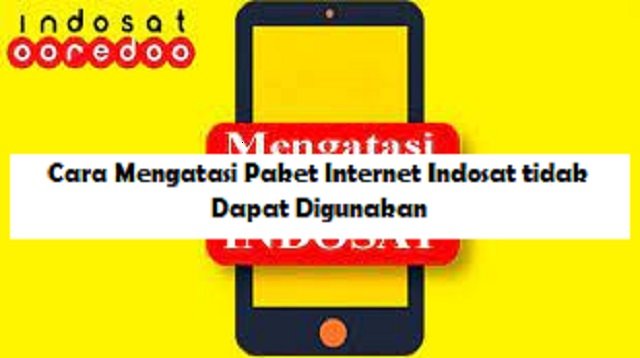 4 Cara Mengatasi Paket Internet Indosat Tidak Dapat Digunakan