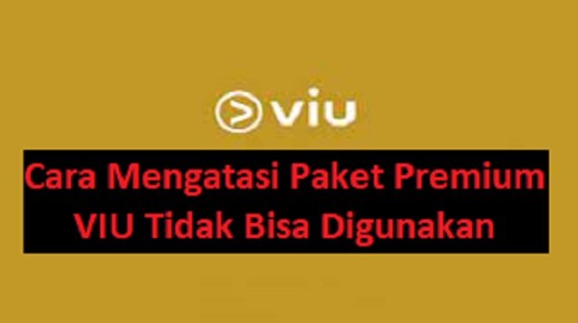 4 Cara Mengatasi Paket Premium VIU Tidak Bisa Digunakan (Resmi)