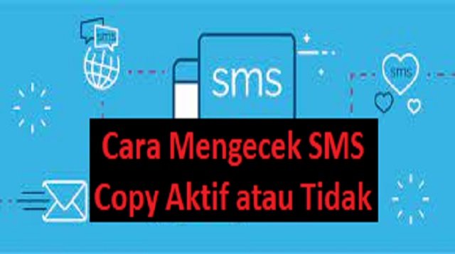 Cara Mengecek SMS Copy Aktif atau Tidak