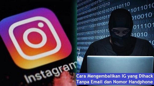 Cara Mengembalikan IG yang Dihack Tanpa Email dan Nomor Handphone (Tanpa Biaya)