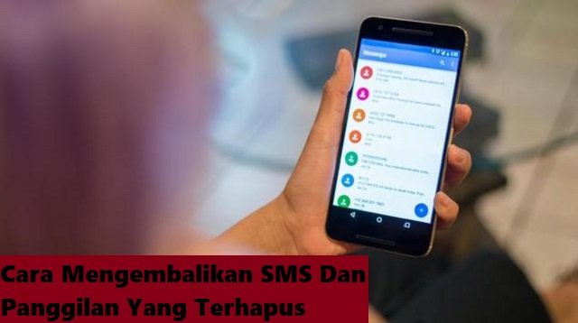 Cara Mengembalikan SMS dan Log Panggilan yang Terhapus