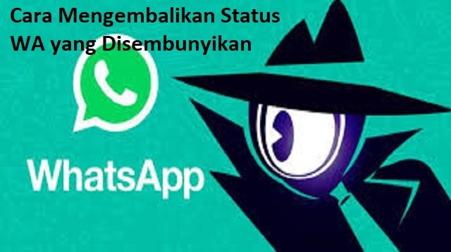 Cara Mengembalikan Status WA yang Disembunyikan (Masih Work!)