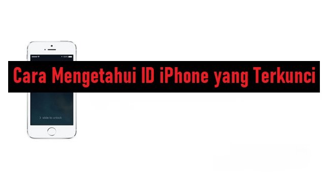 5 Cara Mengetahui ID iPhone yang Terkunci
