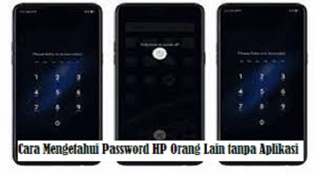 Cara Mengetahui Password HP Orang Lain tanpa Aplikasi
