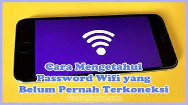 3 Cara Mengetahui sandi Wifi yang Belum Terhubung Tanpa Aplikasi