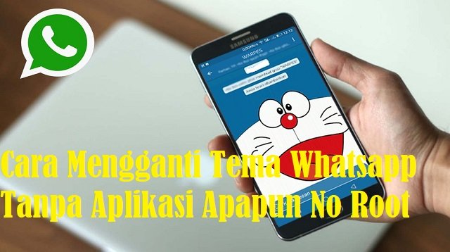 Cara Mengganti Tema Whatsapp Tanpa Aplikasi Apapun No Root