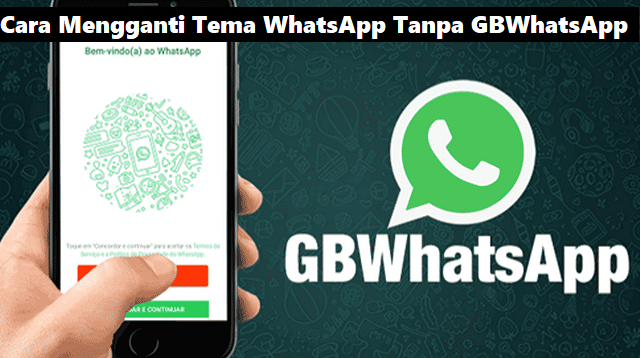 Cara Mengganti Tema WhatsApp Tanpa GBWhatsApp