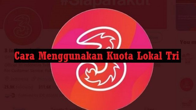 Cara Menggunakan Kuota Lokal Tri (3) (Cocok Pemula)
