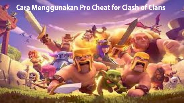 Cara Menggunakan Pro Cheat for Clash of Clans