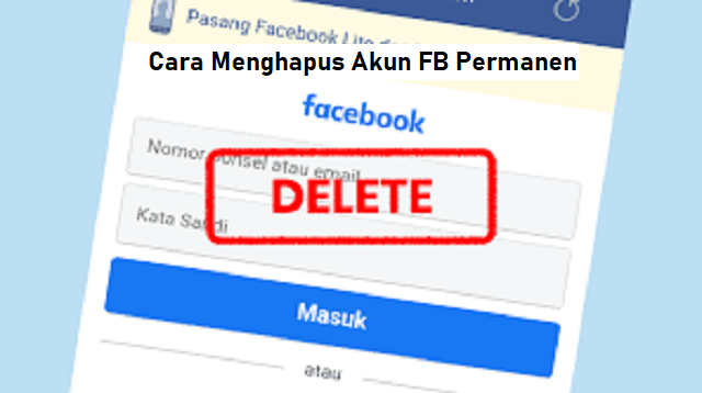 Cara Menghapus Akun FB Permanen (Tanpa Ribet)