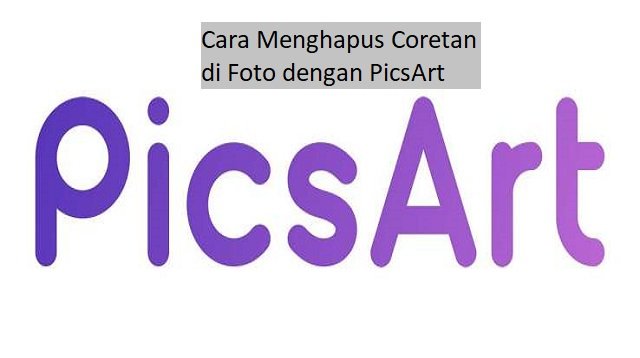 Cara Menghapus Coretan di Foto dengan PicsArt