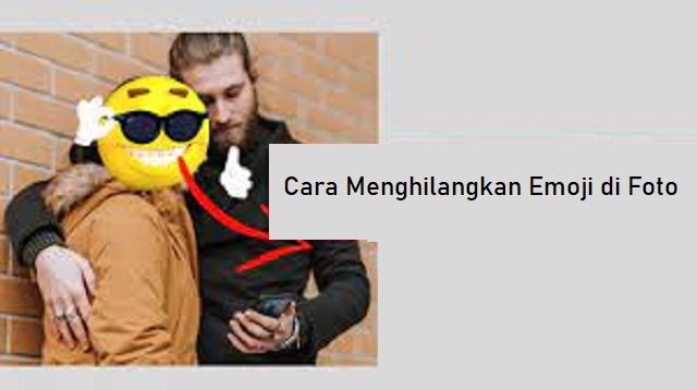 Cara Menghilangkan Emoji di Foto