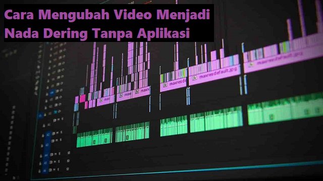 Cara Mengubah Video Menjadi Nada Dering Online Tanpa Aplikasi