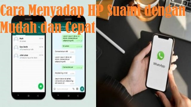 8 Cara Menyadap HP Suami dengan Mudah dan Cepat