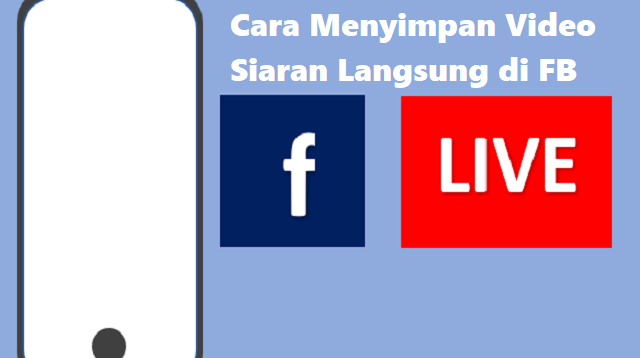 Cara Menyimpan Video Siaran Langsung di FB