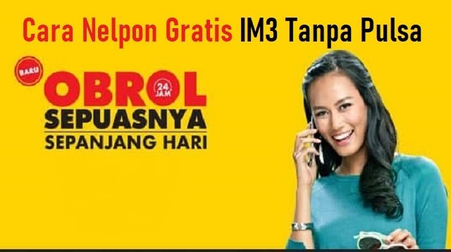 Cara Nelpon Gratis IM3 Tanpa Pulsa