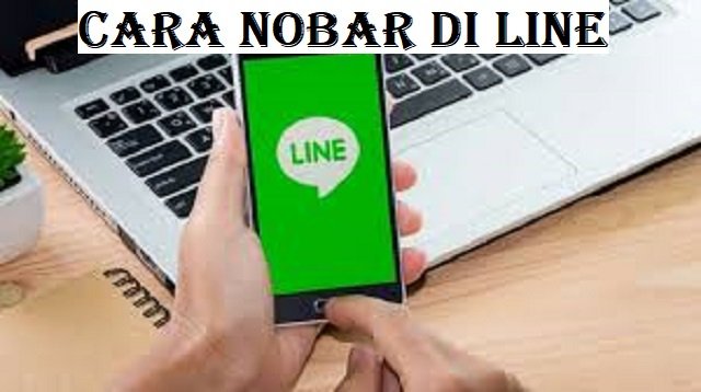 Cara Nobar di LINE, Mudah dan Praktis