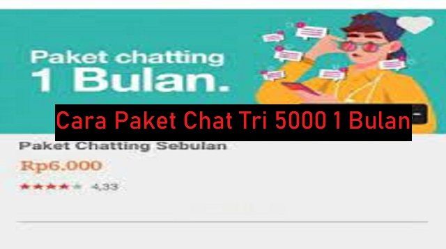 Cara Paket Chat Tri 5000 1 Bulan