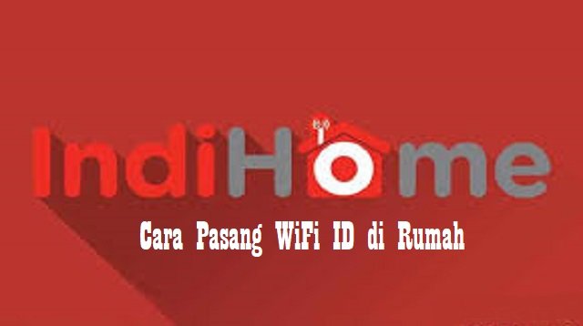 Cara Pasang WiFi ID di Rumah