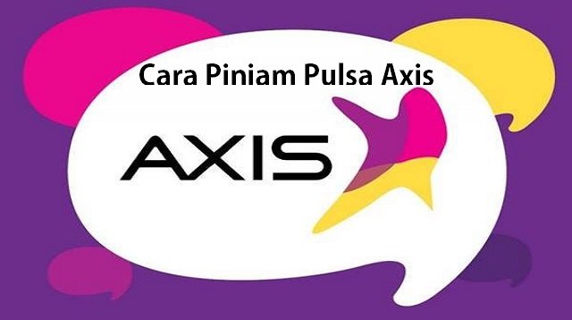 Cara Pinjam Pulsa AXIS