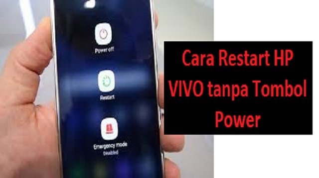 3 Cara Restart HP VIVO Tanpa Tombol Power (Step-by-Step)