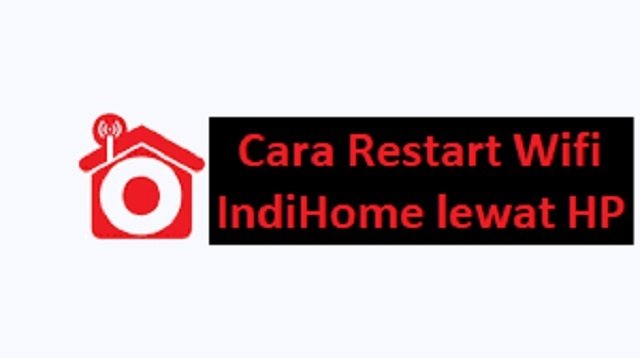 Cara Restart Wifi IndiHome Lewat HP
