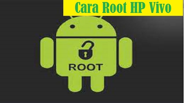 Cara Root HP VIVO Tanpa PC & Dengan PC, Mudah dan Praktis