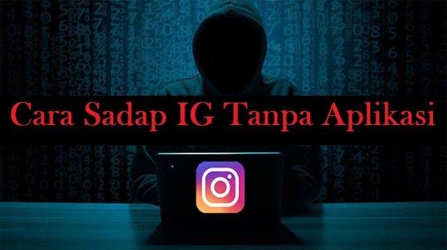 Cara Sadap IG Tanpa Aplikasi (Anti Gagal)