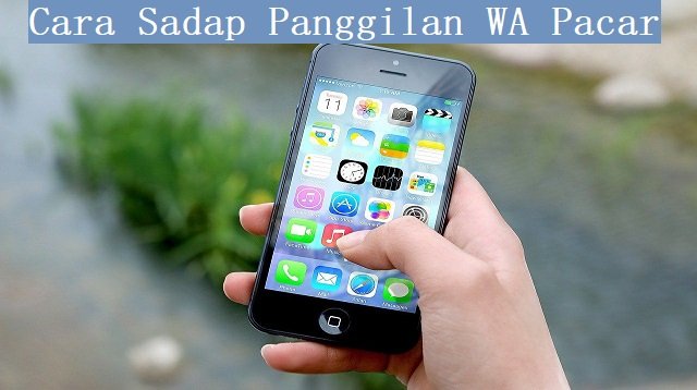 Cara Sadap Panggilan WA Pacar