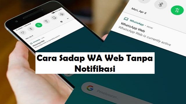 Cara Sadap WA Web Tanpa Notifikasi