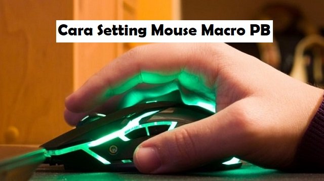 Cara Setting Mouse Macro PB