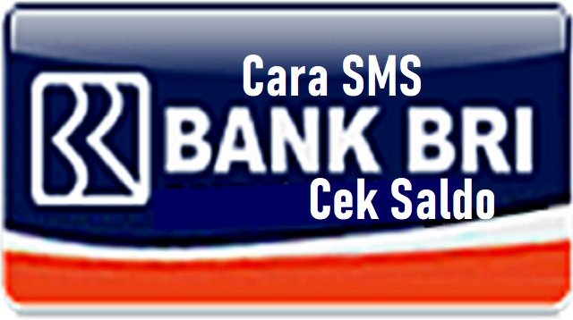 Cara Cek Saldo BRI Dengan SMS Banking dan Metode Lainnya (Resmi)