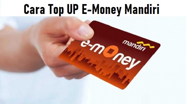 4 Cara Top UP e-Money Mandiri